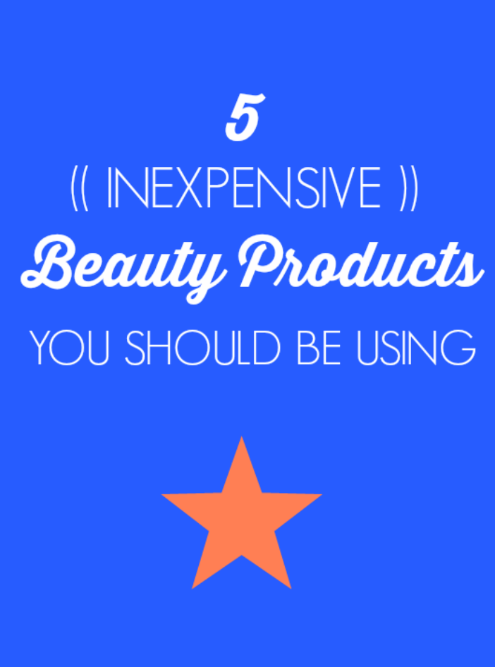 5 Inexpensive Beauty Products You Should Buy | girl about columbus