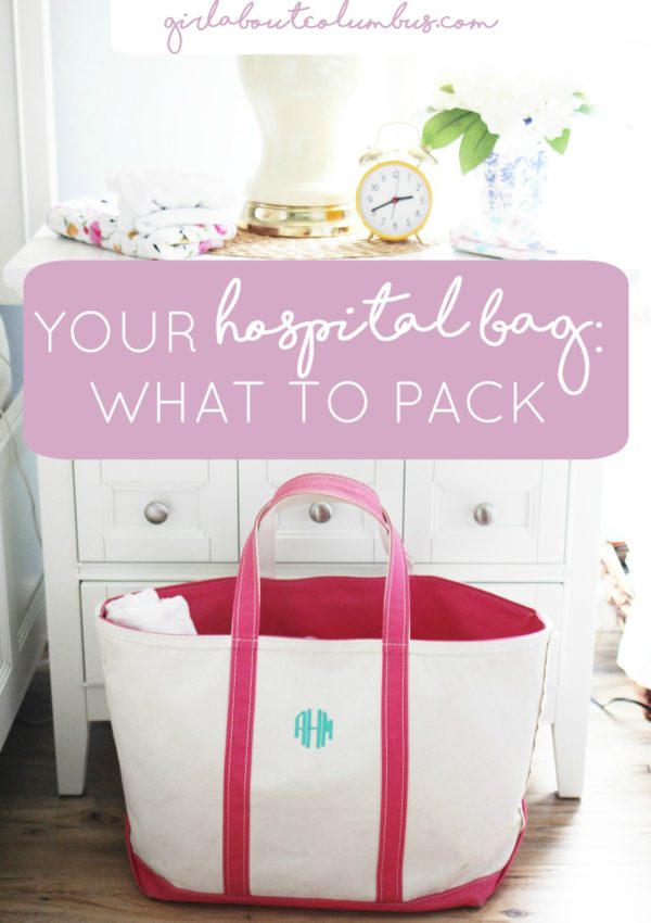 What to Pack in Your Hospital Bag / girl about columbus
