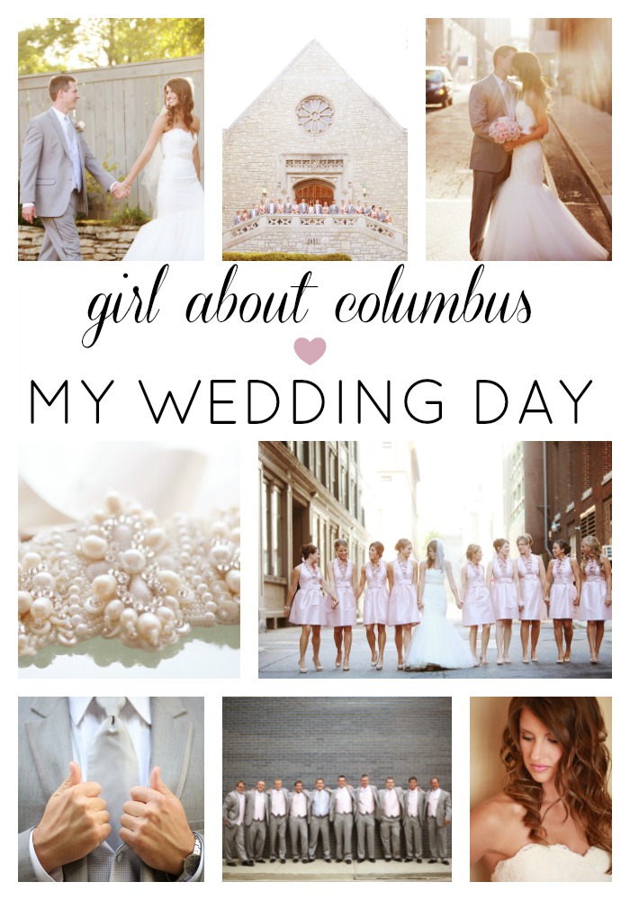 girl about columbus // My Wedding Day