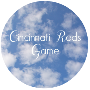 Cincinnati Reds Game | girl about columbus