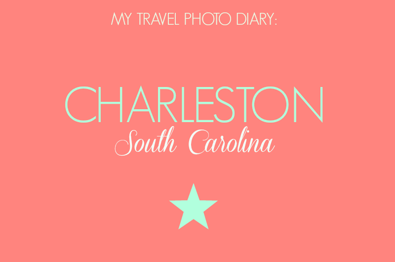 Charleston South Carolina Photo Diary