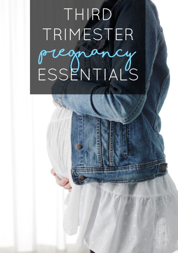 Third Trimester Pregnancy Essentials